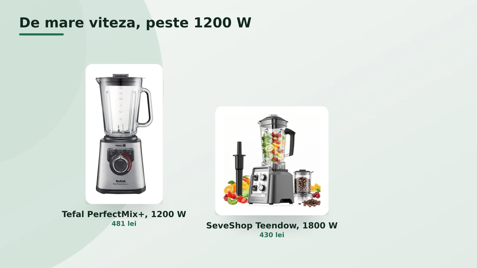 Blendere de mare viteza, Tefal PerfectMix+ si SeveShop Teendow, peste 1200 W