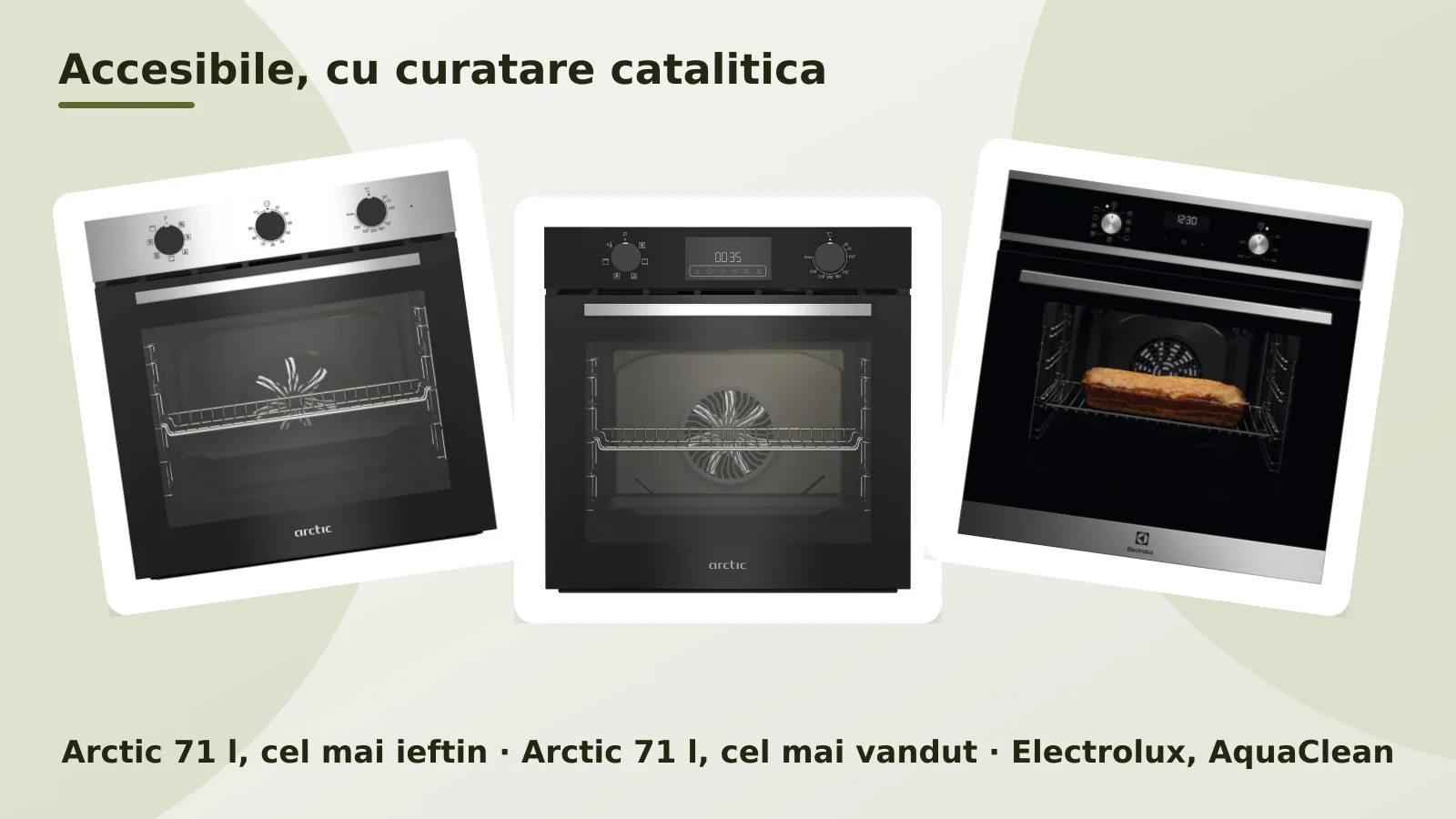 Cuptoare electrice incorporabile accesibile, Arctic 71 l si Electrolux cu AquaClean