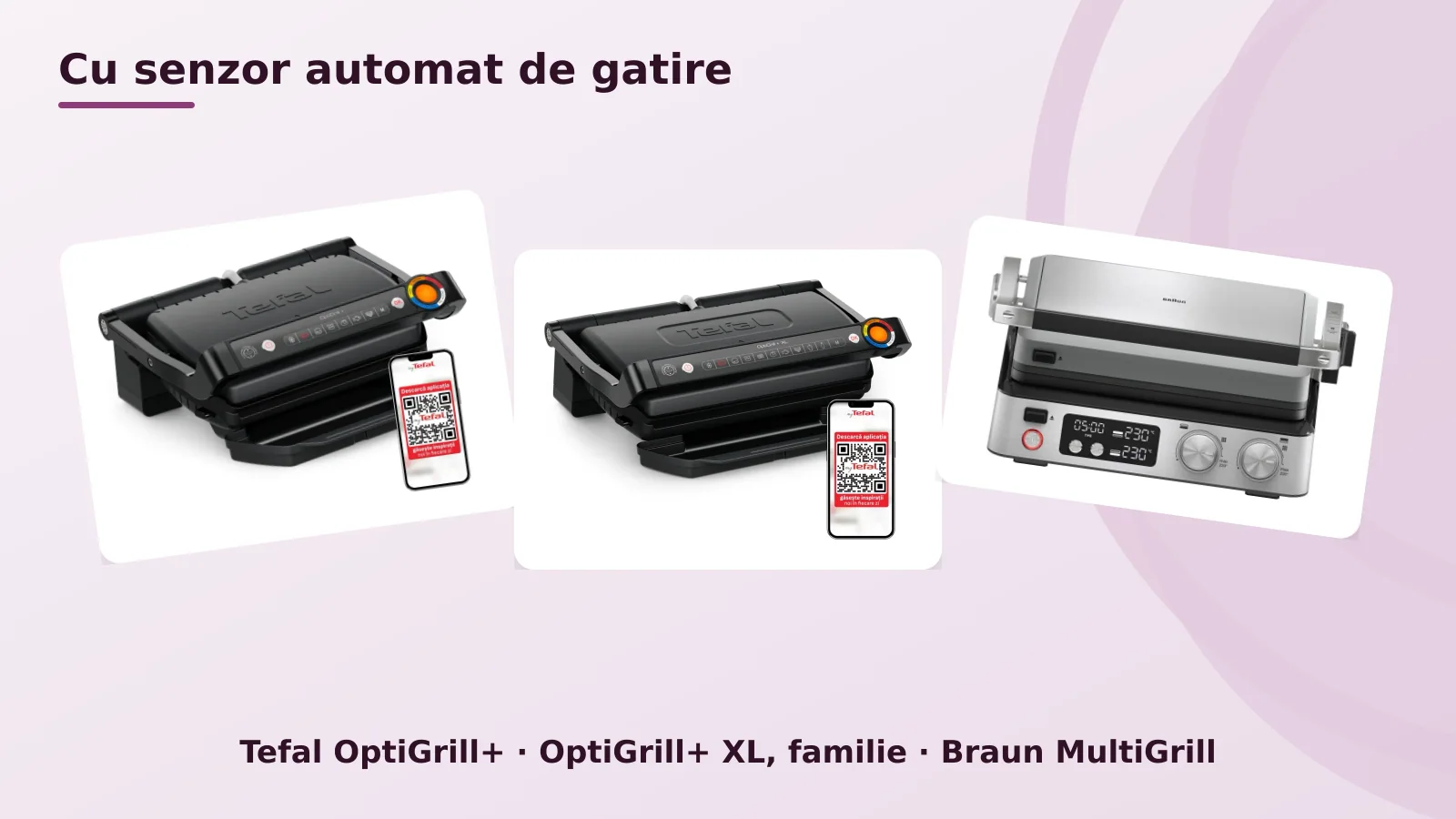 Gratare electrice de contact cu senzor automat, Tefal OptiGrill si Braun MultiGrill