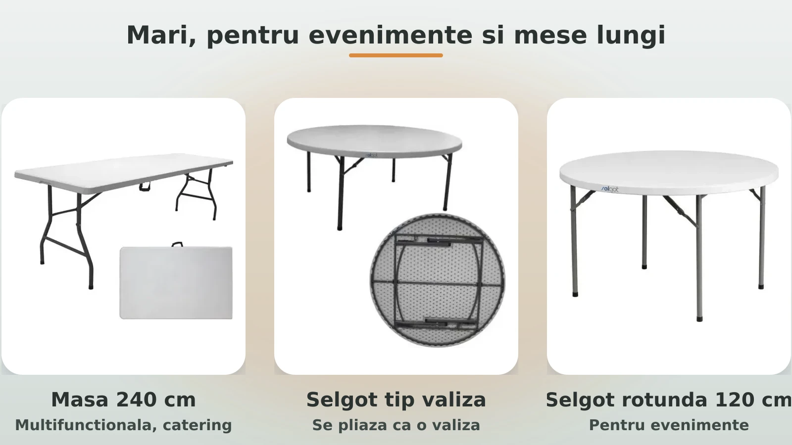 Mese pliabile mari pentru evenimente: de 240 cm si rotunde Selgot