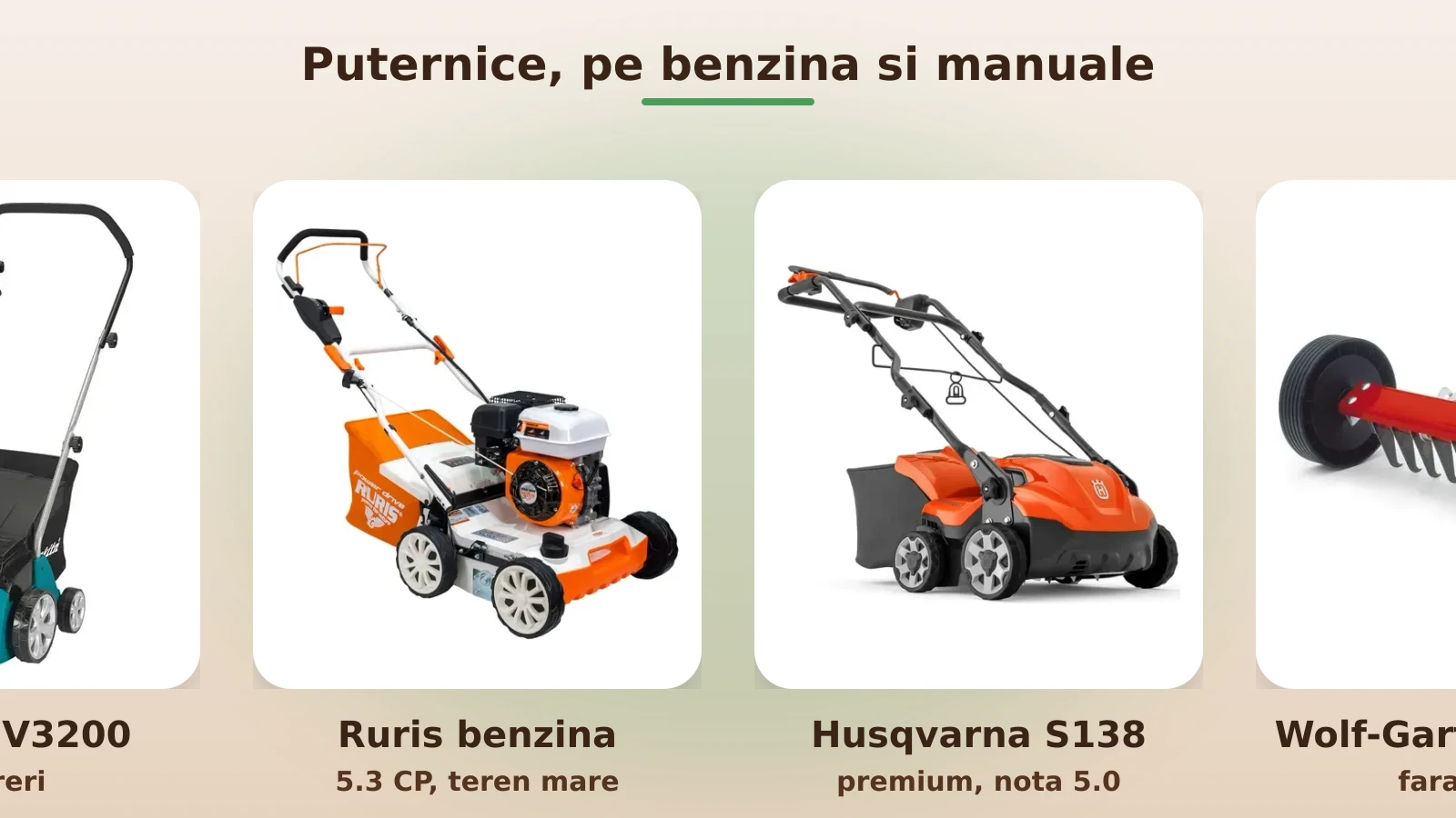 Scarificatoare puternice, pe benzina si manuale: Makita, Ruris, Husqvarna, Wolf-Garten